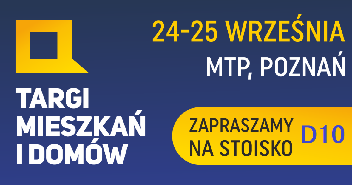 Zapraszamy na Targi Mieszkań i Domów na MTP w Poznaniu!